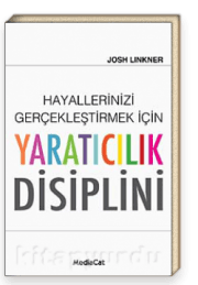 Hayallerinizi Gerçekleştirmek İçin Yaratıcılık Disiplini