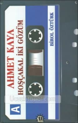 Ahmet Kaya: Hoşçakal İki Gözüm