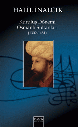 Kuruluş Dönemi Osmanlı Sultanları (1302-1481)