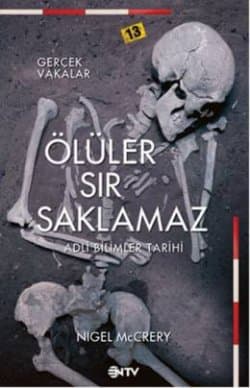 Ölüler Sır Saklamaz- Adli Bilimler Tarihi