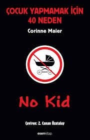 No Kid - Çocuk Yapmamak İçin 40 Neden