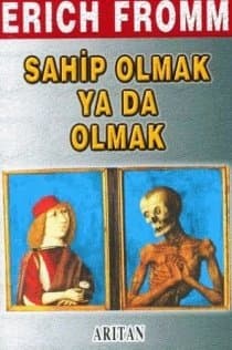 Sahip Olmak ya da Olmak