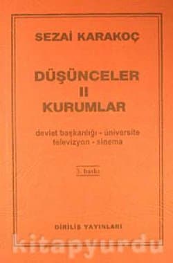 Düşünceler 2 / Kurumlar (Devlet Başkanlığı-Üniversite-Televizyon-Sinema)