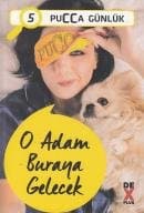 O Adam Buraya Gelecek