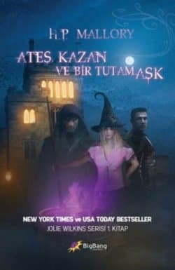 Ateş, Kazan ve Bir Tutam Aşk (Jolie Wilkins Serisi 1)