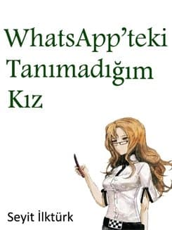 Whatsapp'teki Tanımadığım Kız