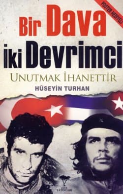 Bir Dava İki Devrimci Unutmak İhanettir