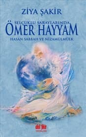 Selçuklu Saraylarında Ömer Hayyam, Hasan Sabbah ve Nizamülmülk