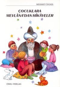 Çocuklara Mevlana'dan Hikayeler