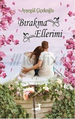 Bırakma Ellerimi