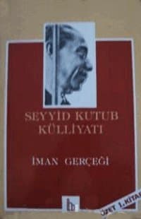 İman Gerçeği, Seyyid Kutup Külliyatı-1