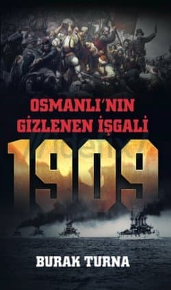 Osmanlı'nın Gizlenen İşgali - 1909