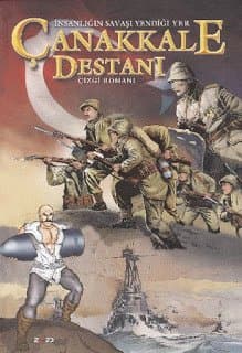 Çanakkale Destanı - İnsanlığın Savaşı Yendiği Yer