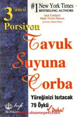 3'üncü Porsiyon Tavuk Suyuna Çorba - Yüreğinizi Isıtacak 79 Öykü