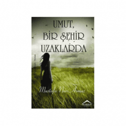 Umut, Bir Şehir Uzaklarda
