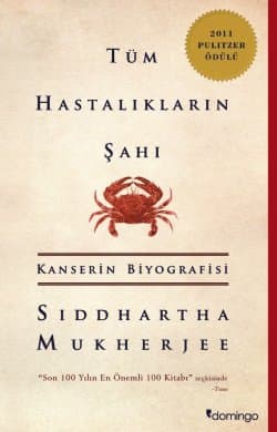 Tüm Hastalıkların Şahı (Kanserin Biyografisi)