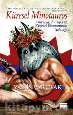 Küresel Minotauros: Amerika, Avrupa ve Küresel Ekonominin Geleceği