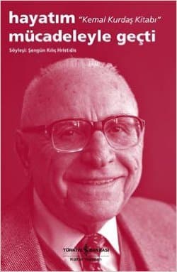 Hayatım Mücadeleyle Geçti - Kemal Kurdaş Kitabı