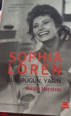 Sophia Loren Dün Bugün Yarın Bütün Hayatım