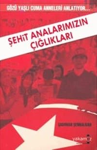 Şehit Analarımızın Çığlıkları