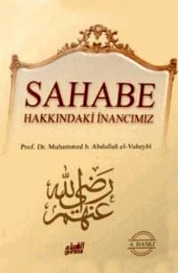 Sahabe Hakkındaki İnancımız