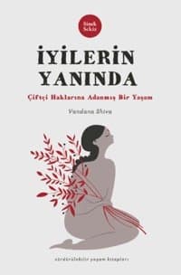 İyilerin Yanında: Çiftçi Haklarına Adanmış Bir Yaşam