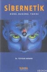 Sibernetik - Dünü, Bugünü, Yarını