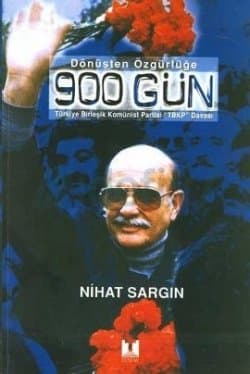 Dönüşten Özgürlüğe 900 Gün - Türkiye Birleşik Komünist Partisi TBKP Davası