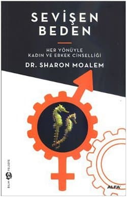 Sevişen Beden - Her Yönüyle Kadın ve Erkek Cinselliği