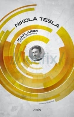 İcatlarım (Kendi Kaleminden Tesla)