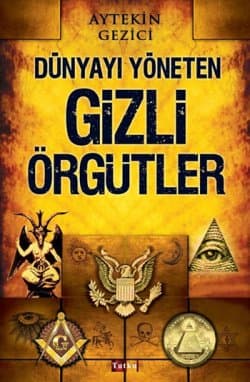 Dünyayın Yöneten Gizli Örgütler
