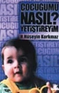 Çocuğumu Nasıl Yetiştireyim