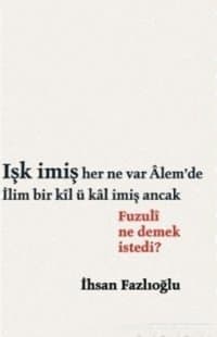 Işk İmiş Her Ne Var Alem'de İlim Bir Kil ü Kal İmiş Ancak