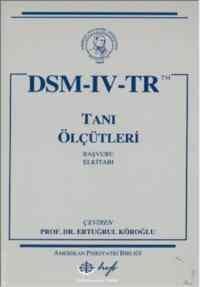 DSM - IV - TR Tanı Ölçütleri Başvuru Kitabı