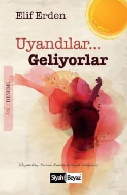 Uyandılar... Geliyorlar