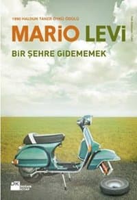 Bir Şehre Gidememek