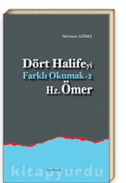 Hz. Ömer Dört Halifeyi Farklı Okumak -2
