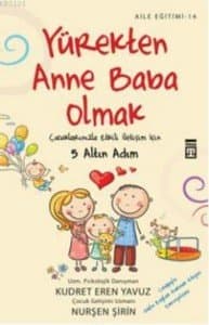 Yürekten Anne Baba Olmak