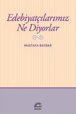 Edebiyatçılarımız Ne Diyorlar