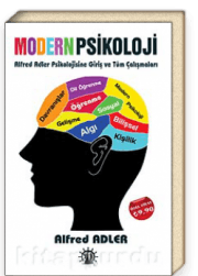 Modern Psikoloji Alfred Adler Psikolojisine Giriş ve Tüm Çalışmaları