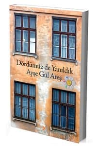 Dördümüz de Yanıldık