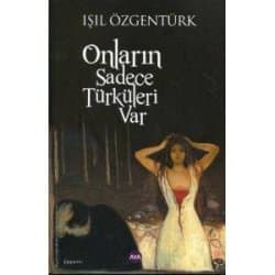 Onların Sadece Türküleri Var