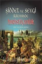 Sevgi ve Şiddet İkileminde Hıristiyanlık