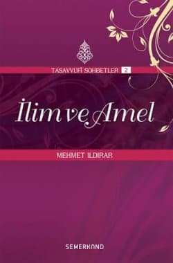 İlim ve Amel (Tasavvuf Sohbetleri, #2)