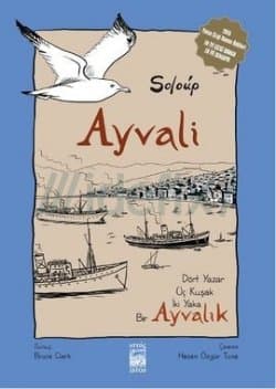 Ayvali - Ayvalık (Dört Yazar, Üç Kuşak, İki Yaka)