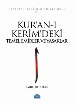 Kur'an-ı Kerim'deki Temel Emirler ve Yasaklar