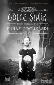 GÖLGE ŞEHİR- Bayan Peregrine'in Tuhaf Çocukları