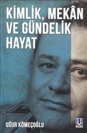 Kimlik, Mekan ve Gündelik Hayat