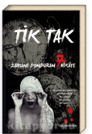 Tik Tak Zamanı Donduran 7 Hikaye