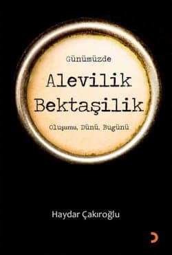 Günümüzde Alevilik Bektaşilik - Oluşumu, Dünü, Bugünü